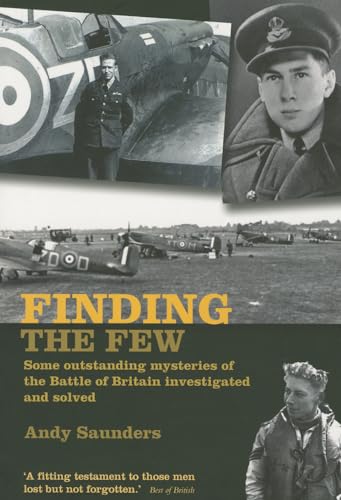 Beispielbild fr Finding the Few: Some outstanding mysteries of the Battle of Britain investigated and solved zum Verkauf von WorldofBooks