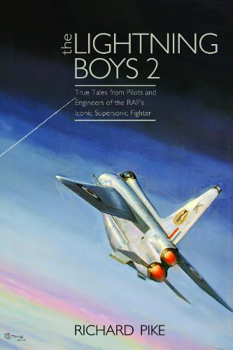 The Lightning Boys 2: More True Tales from Pilots and Crew of the English Electric Lightning (The Jet Age Series) (9781909166134) by Pike, Richard