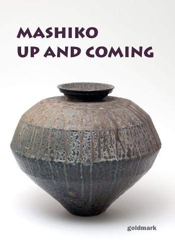 9781909167438: Mashiko: Up and Coming: Introducing Five Mashiko Potters: 36 (Goldmark Pots)