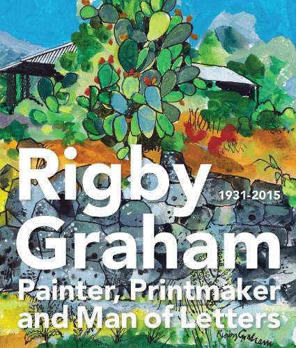 Beispielbild fr Rigby Graham Painter, Printmaker and Man of Letters zum Verkauf von David Ford Books PBFA