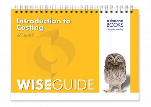 Beispielbild fr Introduction to Costing Wise Guide (AAT Accounting - Level 2 Certificate in Accounting) zum Verkauf von WorldofBooks