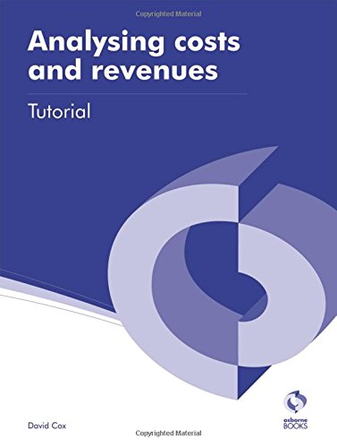 Beispielbild fr Analysing Costs and Revenues Tutorial (AAT Accounting - Level 3 Diploma in Accounting) zum Verkauf von AwesomeBooks