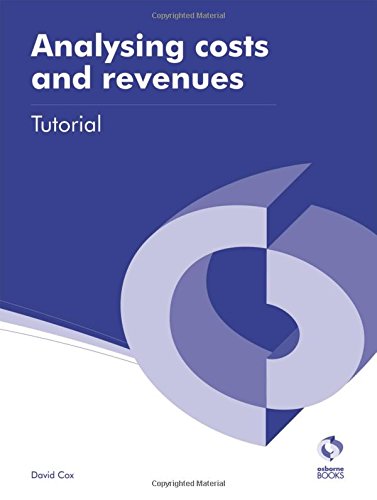 9781909173187: Analysing Costs and Revenues Tutorial (AAT Accounting - Level 3 Diploma in Accounting)