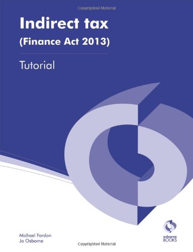 Stock image for Indirect Tax (Finance Act 2013) Tutorial for sale by Better World Books Ltd