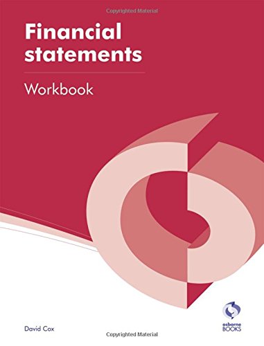 Financial Statements Workbook (AAT Accounting - Level 4 Diploma in Accounting) (9781909173262) by David Cox