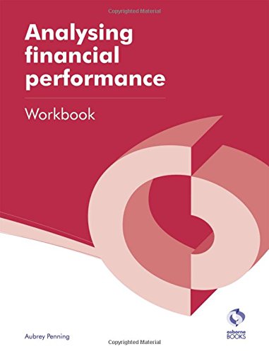 9781909173309: Analysing Financial Performance Workbook (AAT Accounting - Level 4 Diploma in Accounting)