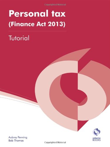 Beispielbild fr Personal Tax (Finance Act, 2013) Tutorial (AAT Accounting - Level 4 Diploma in Accounting) zum Verkauf von AwesomeBooks