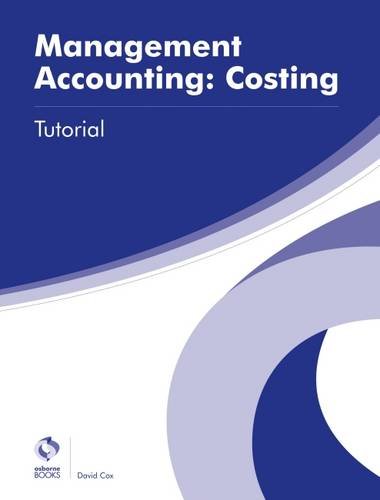 Imagen de archivo de Management Accounting: Costing Tutorial (AAT Advanced Diploma in Accounting) a la venta por Reuseabook