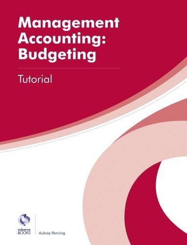 Beispielbild fr Management Accounting: Budgeting Tutorial (AAT Professional Diploma in Accounting) zum Verkauf von WorldofBooks