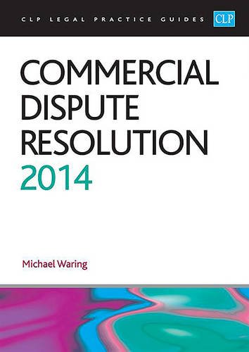 Imagen de archivo de Commercial Dispute Resolution 2014 (CLP Legal Practice Guides) a la venta por Phatpocket Limited