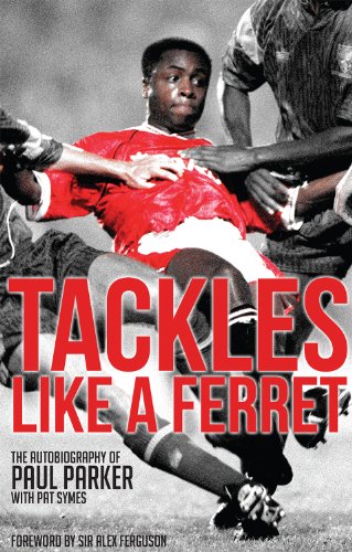 9781909178434: Tackles Like a Ferret: The Autobiography of Paul Parker