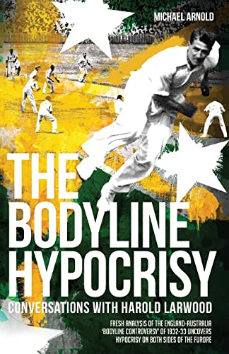 Beispielbild fr Bodyline Hypocrisy: Conversations with Harold Larwood zum Verkauf von WorldofBooks