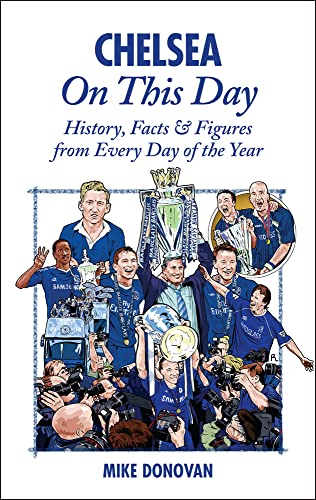 Beispielbild fr Chelsea On This Day: History, Facts & Figures from Every Day of the Year zum Verkauf von WorldofBooks