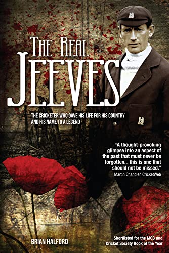 Imagen de archivo de The Real Jeeves: The Cricketer Who Gave His Life for His Country and His Name to a Legend a la venta por Revaluation Books