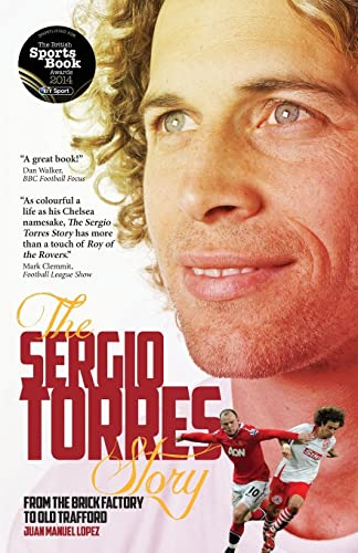 Imagen de archivo de The Sergio Torres Story: From the Brick Factory to Old Trafford a la venta por WorldofBooks