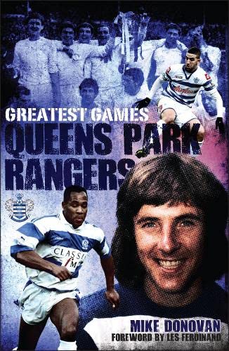 Stock image for Queens Park Rangers Greatest Games: The Hoops' Fifty Finest Matches for sale by WorldofBooks