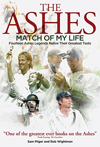 Beispielbild fr Ashes Match of My Life: Fourteen Ashes Stars Relive Their Greatest Games zum Verkauf von WorldofBooks
