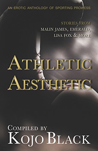 Stock image for The Athletic Aesthetic: Five Erotic Tales of Sporting Prowess for sale by St Vincent de Paul of Lane County