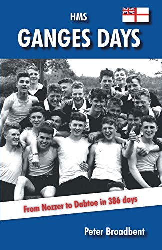 Beispielbild fr HMS Ganges Days: From Nozzer to Dabtoe in 386 Days zum Verkauf von WorldofBooks