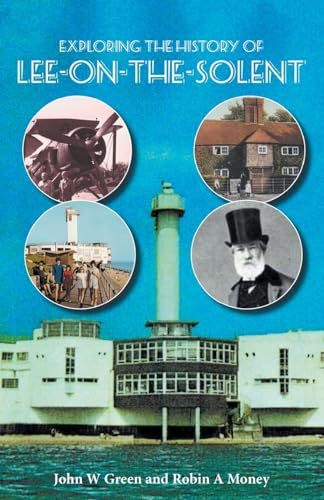 Stock image for Exploring the History of Lee-on-the-Solent for sale by WorldofBooks