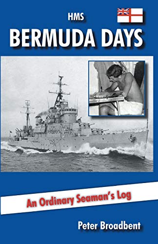 Beispielbild fr HMS Bermuda Days: An Ordinary Seaman's Log zum Verkauf von WorldofBooks