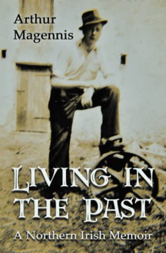 Stock image for Living in the Past: A Northern Irish Memoir for sale by GF Books, Inc.