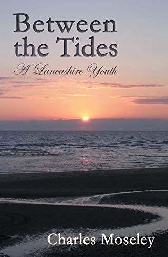 9781909192829: Between the Tides: A Lancashire Youth