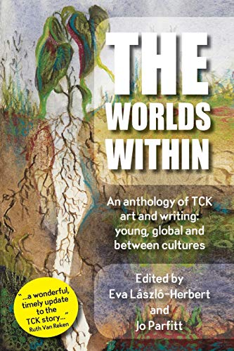 Stock image for The Worlds Within, an anthology of TCK art and writing: young, global and between cultures for sale by Books Unplugged