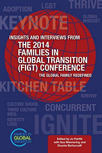 Stock image for Insights and Interviews from the 2014 Families in Global Transition Conference: The Global Family Redefined for sale by Ammareal