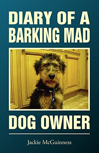 Beispielbild fr Diary of a Barking Mad Dog Owner zum Verkauf von WorldofBooks