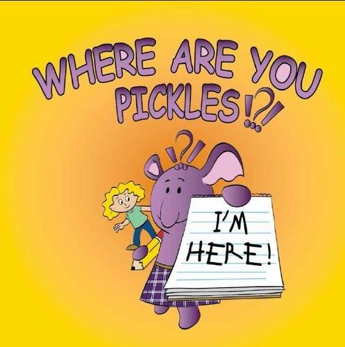 Stock image for Where are You Pickles!?! Children's Picture Story Book and DVD Ages 2-5 for sale by MusicMagpie