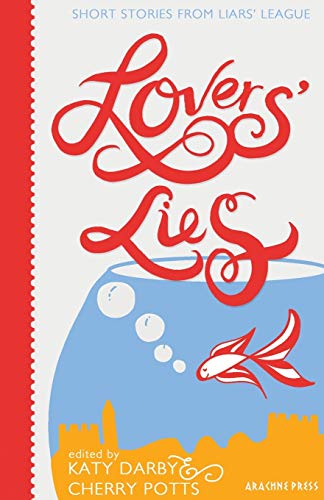 9781909208025: Lover's Lies: Short Stories. Editor, Cherry Potts & Katy Darby