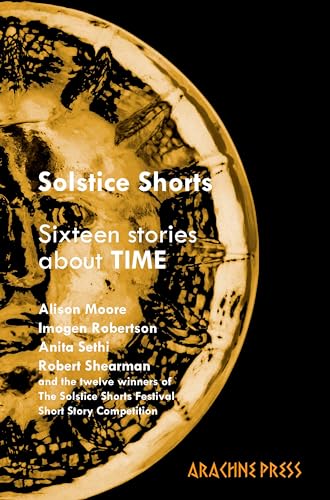 Beispielbild fr Solstice Shorts: Sixteen Stories About Time zum Verkauf von WorldofBooks