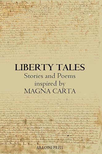Beispielbild fr Liberty Tales Stories Poems Inspired by the 800th Anniversary of the Singing of Magna Carta zum Verkauf von PBShop.store US