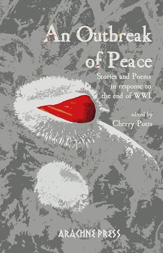 Stock image for An Outbreak of Peace: Stories and poems in response to the end of WWI for sale by AwesomeBooks