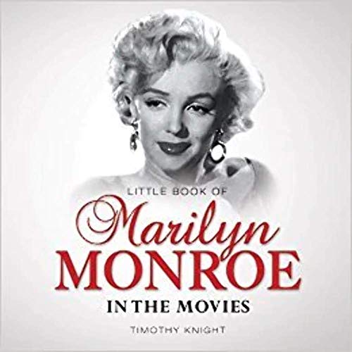 Little Book of Marilyn Monroe - In The Movies (9781909217973) by Knight Timothy