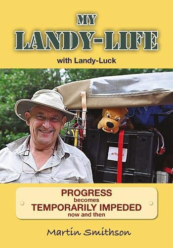 Beispielbild fr My Landy-Life with Landy Luck: Progress Becomes Temporarily Impeded Now and Then zum Verkauf von WorldofBooks