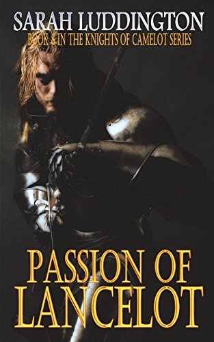 Beispielbild fr Passion Of Lancelot (The Knights Of Camelot) zum Verkauf von Half Price Books Inc.