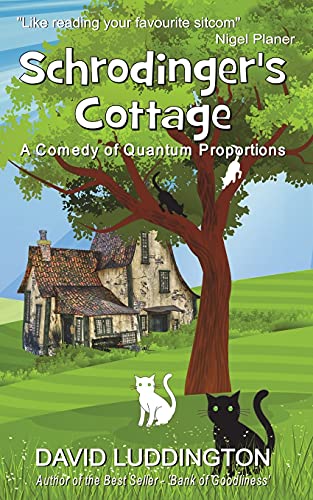 Beispielbild fr Schrodinger's Cottage: A Comedy of Quantum Proportions zum Verkauf von ThriftBooks-Dallas