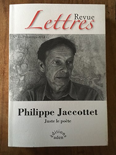 Imagen de archivo de Revue Lettres N 1, printemps 2014: Philippe Jaccottet - Juste le pote a la venta por Au bon livre