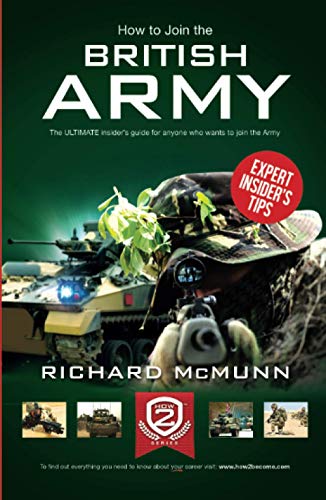 Stock image for How to join the British Army: The ULTIMATE insider's guide for anyone who wants to join the Army for sale by WorldofBooks