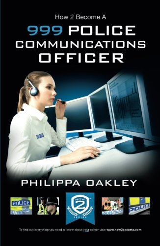 9781909229556: How to Become a Police Communications Officer (999 Emergency Operator) (How2Become)