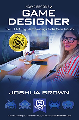 Beispielbild fr How To Become A Game Designer: The ULTIMATE guide to breaking into the Game Industry: 1 (How2Become) zum Verkauf von WorldofBooks