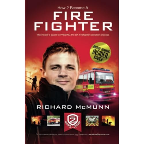 Beispielbild fr How To Become A Firefighter: The Insider's Guide to Passing the UK Firefighter Selection Process: 1 zum Verkauf von WorldofBooks