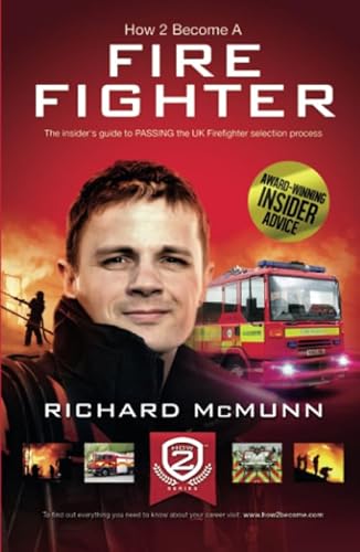 Stock image for How To Become A Firefighter: The Insider's Guide to Passing the UK Firefighter Selection Process: 1 for sale by WorldofBooks