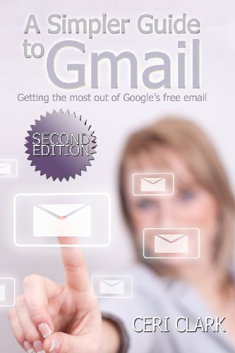 Beispielbild fr A Simpler Guide to Gmail: Getting the most out of Google's free email zum Verkauf von SecondSale