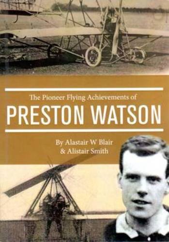 Imagen de archivo de The Pioneer Flying Achievements of Preston Watson a la venta por Better World Books Ltd