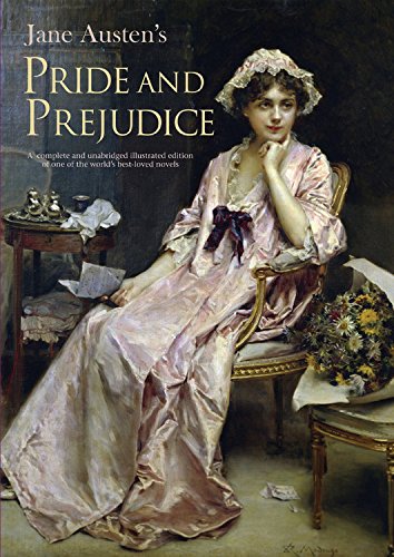 Stock image for Pride and Prejudice: A complete and unabridged illustrated edition of one of the world's best-loved novels (Illustrated Classics) for sale by Sunny Day Books