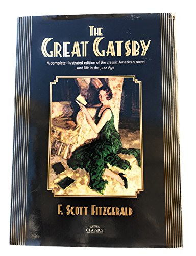 Beispielbild fr The Great Gatsby: A Gloriously Illustrated Edition of the Classic American Novel - and Life in America in the Jazz Age zum Verkauf von Anybook.com