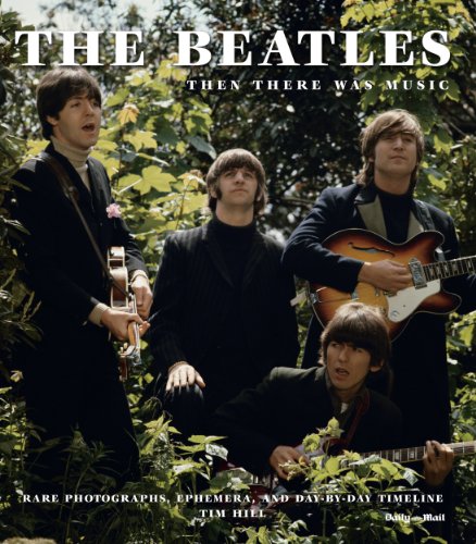 Beatles Then There Was Music - Hill, Tim: 9781909242678 - AbeBooks